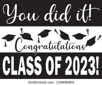 You did it! Graphic Congratulations Class of 2023