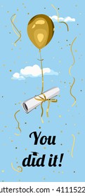 You did it. Greeting card design. Graduation celebration. Graduation party or ceremony invitation. Vector flat design. Graduation diploma on golden balloon, serpentine and confetti.