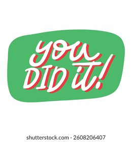 You Did it! Hand Lettering in Pink Speech Bubble 