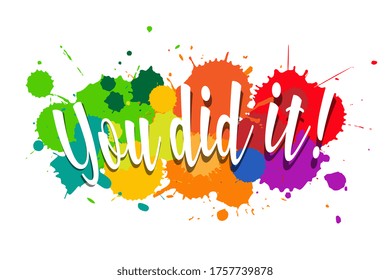 You Did It On Colorful Spots Background