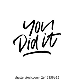 You did it phrase motivational hand lettering that inspires creativity