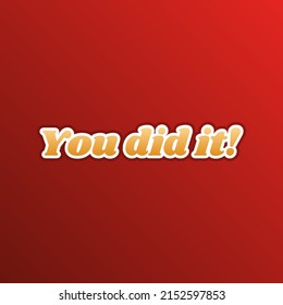 You did it slogan. Golden gradient Icon with contours on redish Background. Illustration.