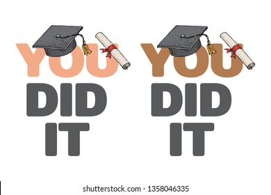 You did it text concept of  student in traditional cap and gown celebrating successful graduation. Typography style illustration isolated on white background. Student graduating from University.