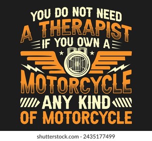 You do not need a therapist if you own a motorcycle T-shirt design template