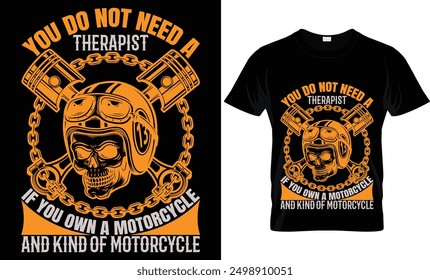 YOU DO NOT NEED A THERAPIST IF YOU OWN A MOTORCYCLE AND KIND OF MOTORCYCLE 