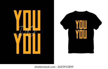 you do you t shirt, you do you typography vector