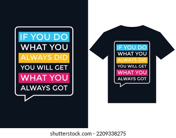 If you do what you always did you will get what you always got illustrations for the print-ready T-Shirts design