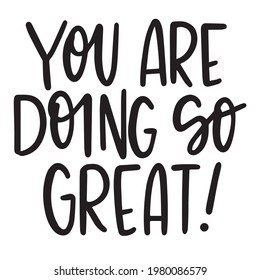 you are doing so great background inspirational positive quotes, motivational, typography, lettering design