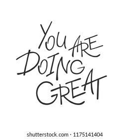 You are doing great. Calligraphy design that can be used as a print on t-shirts, bags, stationery, posters, cards. Handwritten lettering. Blue and magenta letters isolated on white background.