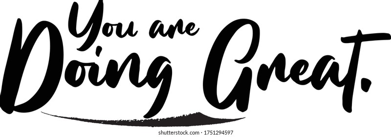You are Doing Great Calligraphy Handwritten Typography  Black Color Text On White Background