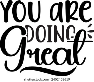 You are doing great Motivation quotes design