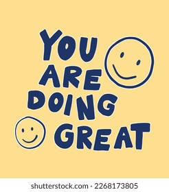 you are doing great smile slogan t shirt