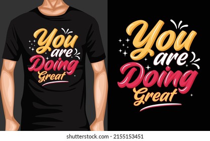 You are doing great Typography T-Shirt design