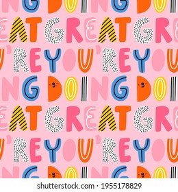 You are doing great, vector seamless pattern with vivid and colorful cartoon lettering