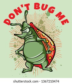 You don't bug me anymore.