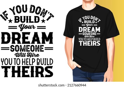If you don't build your dream someone will hire you to help build theirs National Employee Appreciation Day t-shirt design.