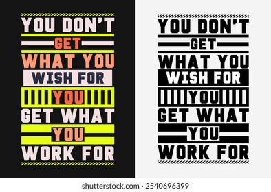 You don't get what you wish for, you get what you work for: Fitness Inspiration Image