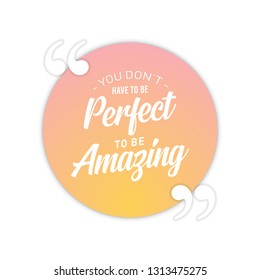 You dont have to be perfect to be amazing. Inspirational quote. Vector typography poster. T-shirts print - Vector EPS 10