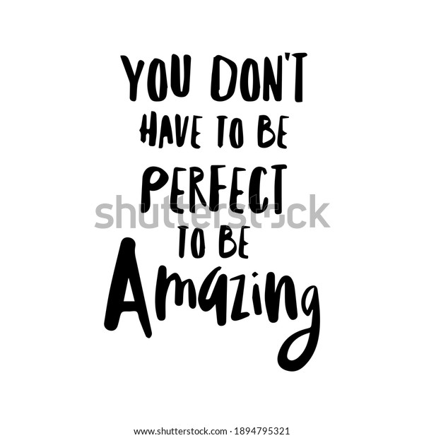 You Dont Have Be Perfect Be Stock Vector (Royalty Free) 1894795321 ...