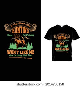 If you don't like hunting then you probably won't like me and I'm okay with that