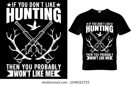 IF YOU DON'T LIKE HUNTING THEN YOU PROBABLY WON'T LIKE ME 