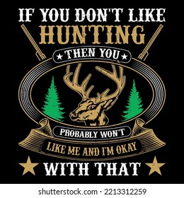 If You Don't Like Hunting T-Shirt Vector Graphic, Hunting T-Shirt Design,