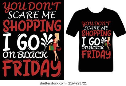 you don't scare me shopping i go on black...T-shirt design template