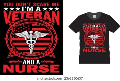 you don't scare me i'm a veteran and a nurse. American Veteran t shirt design.