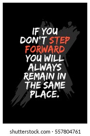 If you don't step forward you will always remain in the same place. (Motivational Quote Vector Poster Design)