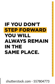 If you don't step forward you will always remain in the same place. (Motivational Quote Vector Poster Design)