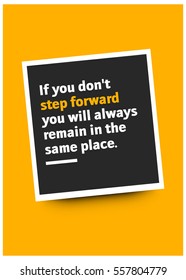 If you don't step forward you will always remain in the same place. (Motivational Quote Vector Poster Design)