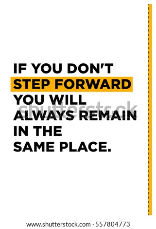 If you don't step forward you will always remain in the same place. (Motivational Quote Vector Poster Design)