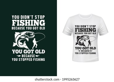 You don't stop fishing vector t shirt design
