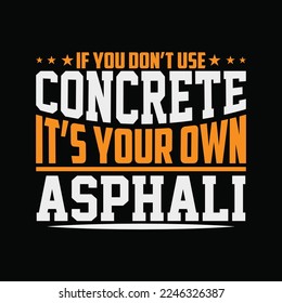 If You Don't Use Concrete It's Your Own Asphalts