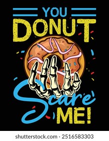 
you donut scare me! Halloween t-shirt design