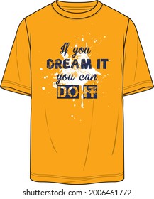 If You Dream it you can do it quote t shirt typography print graphic vector artwork