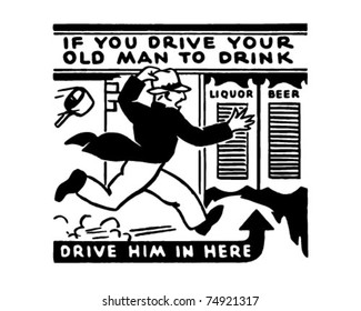 If You Drive Your Old Man To Drink - Retro Ad Art Banner