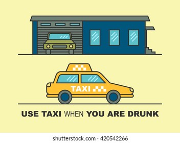 If you are drunk leave your car at home and use taxi. This flat design illustration about alcohol  limits on the road. Perfect for alcohol advertising, banners, social advertising, print and other