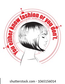 You either know the fashion or you don't. Fashion girl face. Illustration of fashion with a quote.