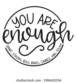 you are enough background inspirational positive quotes, motivational, typography, lettering design