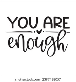 you are enough background inspirational positive quotes, motivational, typography, lettering design