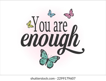 you are enough butterfly hand drawn design