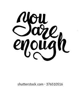 You are enough card. Hand drawn lettering. Ink illustration. Modern calligraphy. Vector elements.