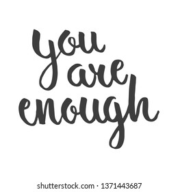 You are enough cursive hand lettering vector isolated on white background