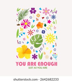 Você É Suficiente - Projeto De Empoderamento De Slogan Floral.
Slogan floral motivacional Você é bastante design com cores brilhantes de verão, ideal para gráficos e vestuário de empoderamento das mulheres.