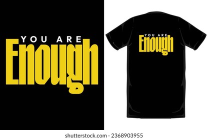 You are enough, Graphic men dynamic t-shirt design, typography. Vector illustration.