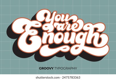 You are enough groovy vector typography lettering