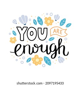 You are enough. Hand drawn lettering. Vector illustration