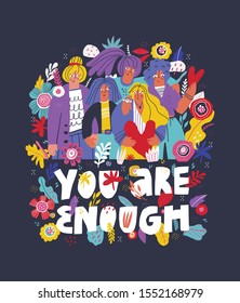 You are enough hand drawn vector lettering. Scandinavian style friends standing together. Teenagers hugging, team support with typography. Banner, poster design with Encouraging saying