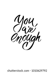 You are enough. I heart you. Valentines day calligraphy card. Hand drawn design elements. Handwritten modern brush lettering.